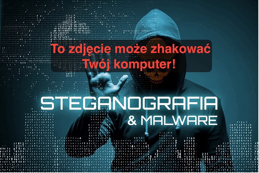 Uwaga na nowe ataki hakerskie wykorzystujące steganografię